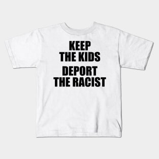 DEPORT THE RACIST Kids T-Shirt